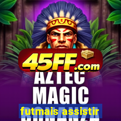 futmais assistir